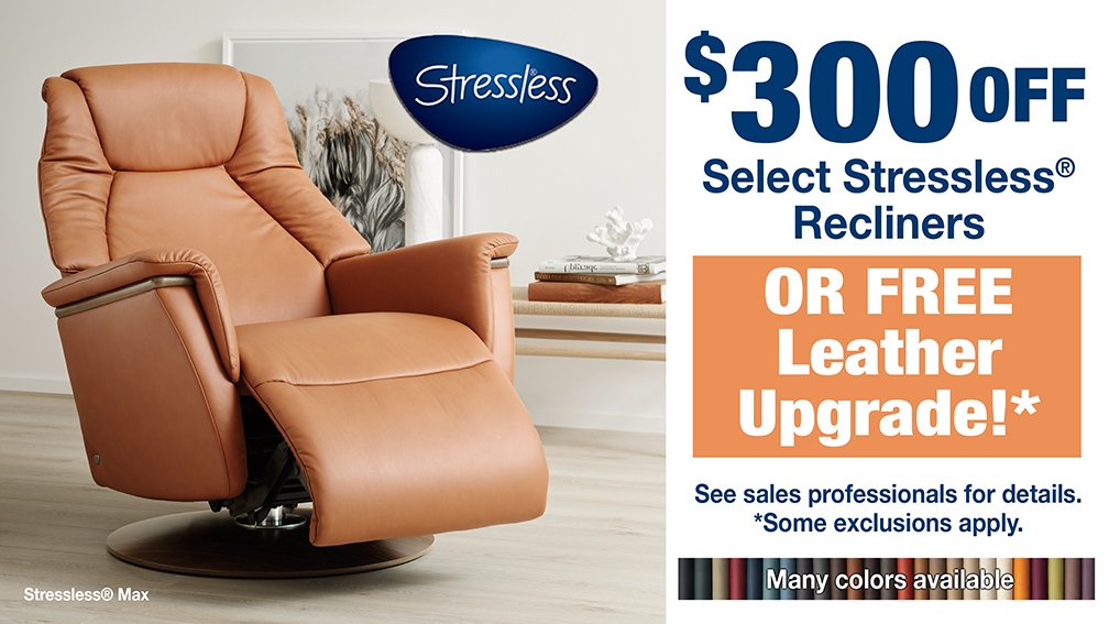 $300 Off Select Stressless® Recliners or a FREE Leather Upgrade (some exclusions apply) at Benson Stone Company!